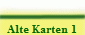 Alte Karten 1