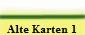 Alte Karten 1