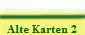 Alte Karten 2