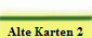 Alte Karten 2