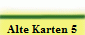 Alte Karten 5