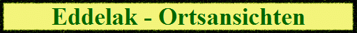 Eddelak - Ortsansichten