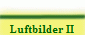 Luftbilder II