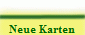 Neue Karten